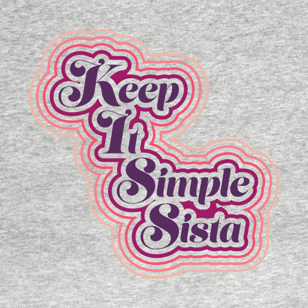 K.I.S.S. Inspirational Quote TShirt TeePublic